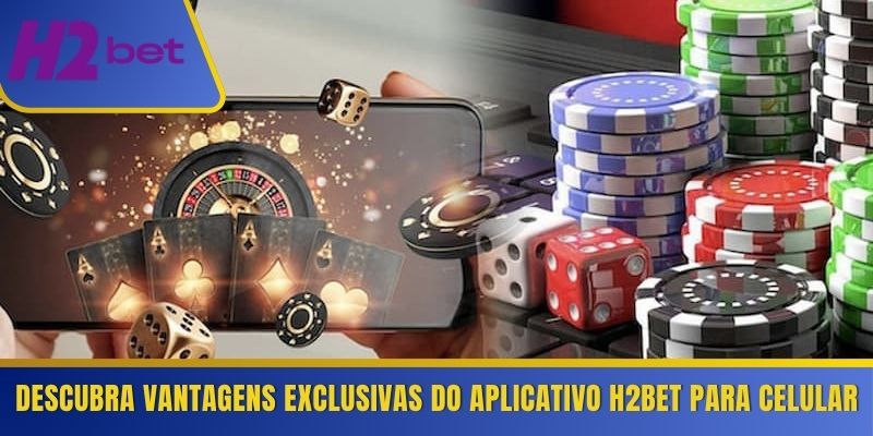 Descubra vantagens exclusivas do aplicativo H2Bet para celular