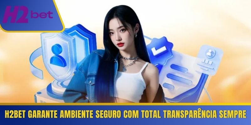 H2Bet garante ambiente seguro com total transparência sempre