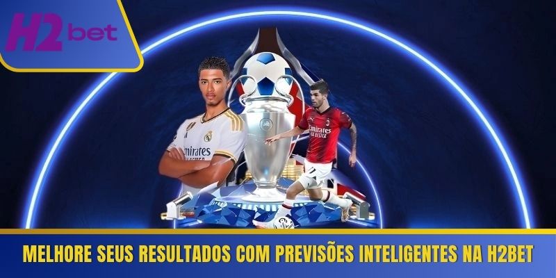 Melhore seus resultados com previsões inteligentes na H2Bet 