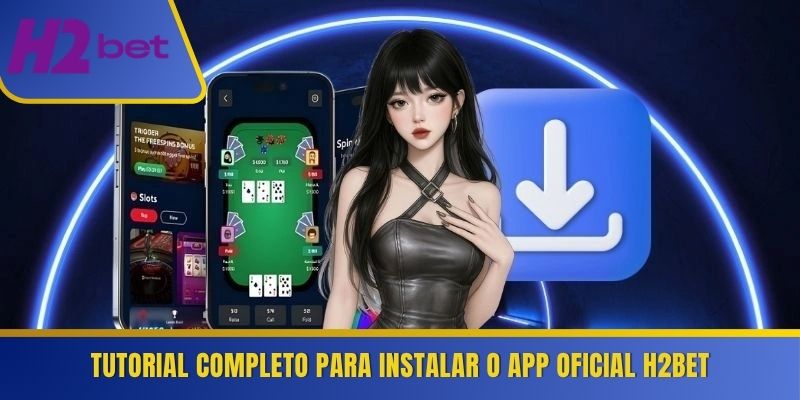 Tutorial completo para instalar o app oficial H2Bet